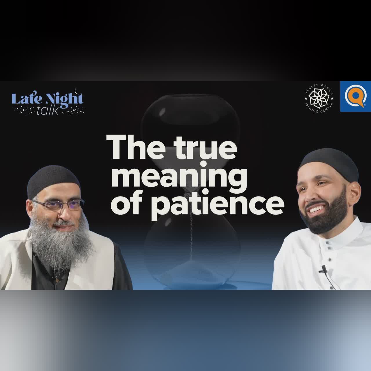 The Most Honorable #Patience | Late Night Talk with Dr. Omar Suleiman and Sh. Yaser Birjas