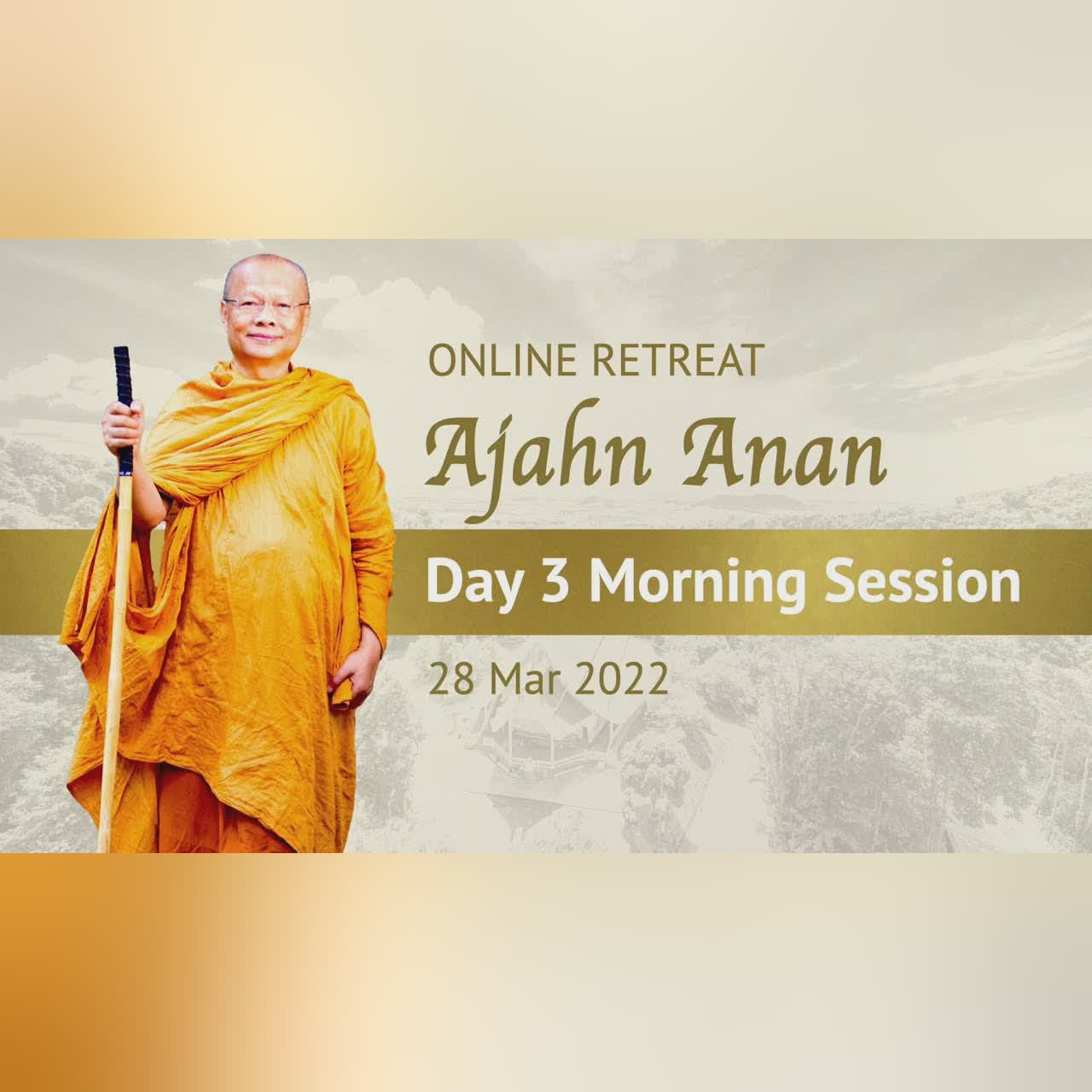 Why Don’t We See the Truth? | Ajahn Anan | Online Retreat 2022 | Day-3 Morning
