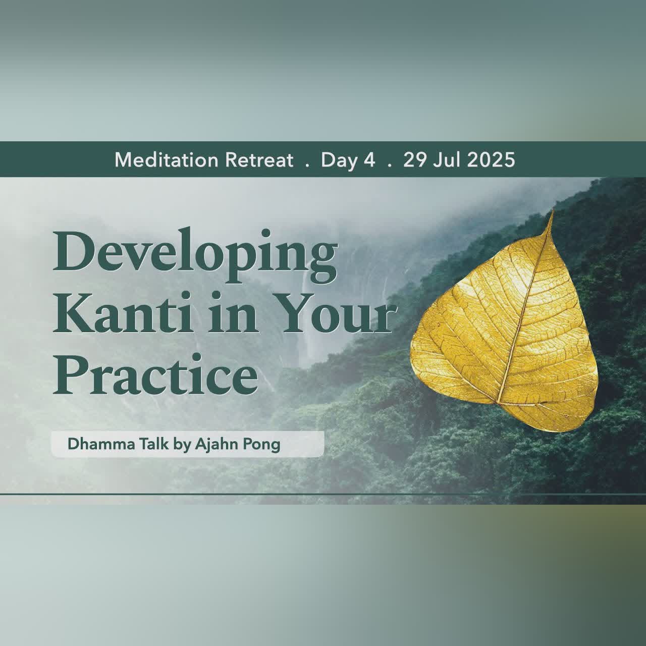 Developing Kanti in Your Practice | Retreat Day 4 Afternoon | 29 July 2025
