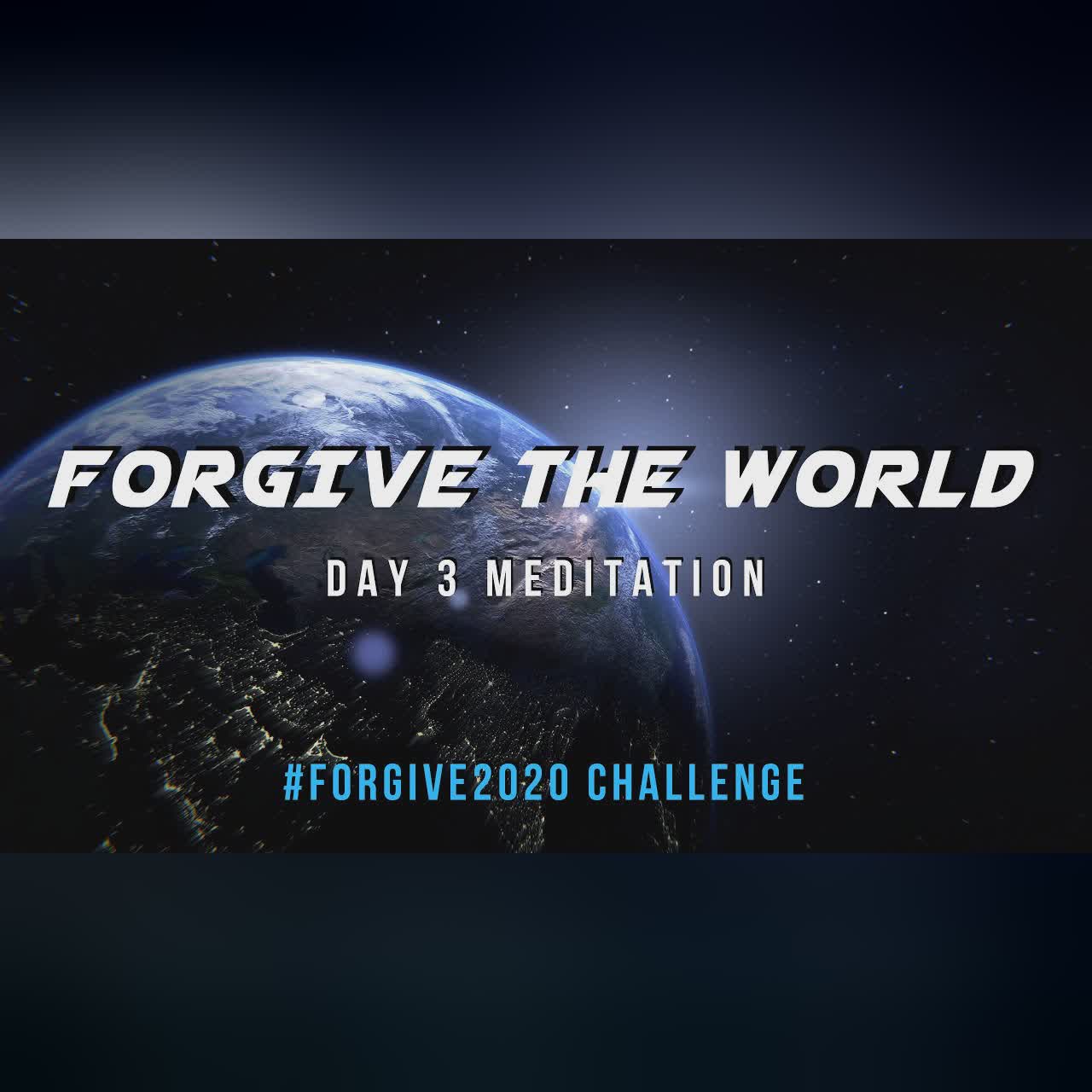 Day 3 - Forgive The World // Forgive2020 Challenge