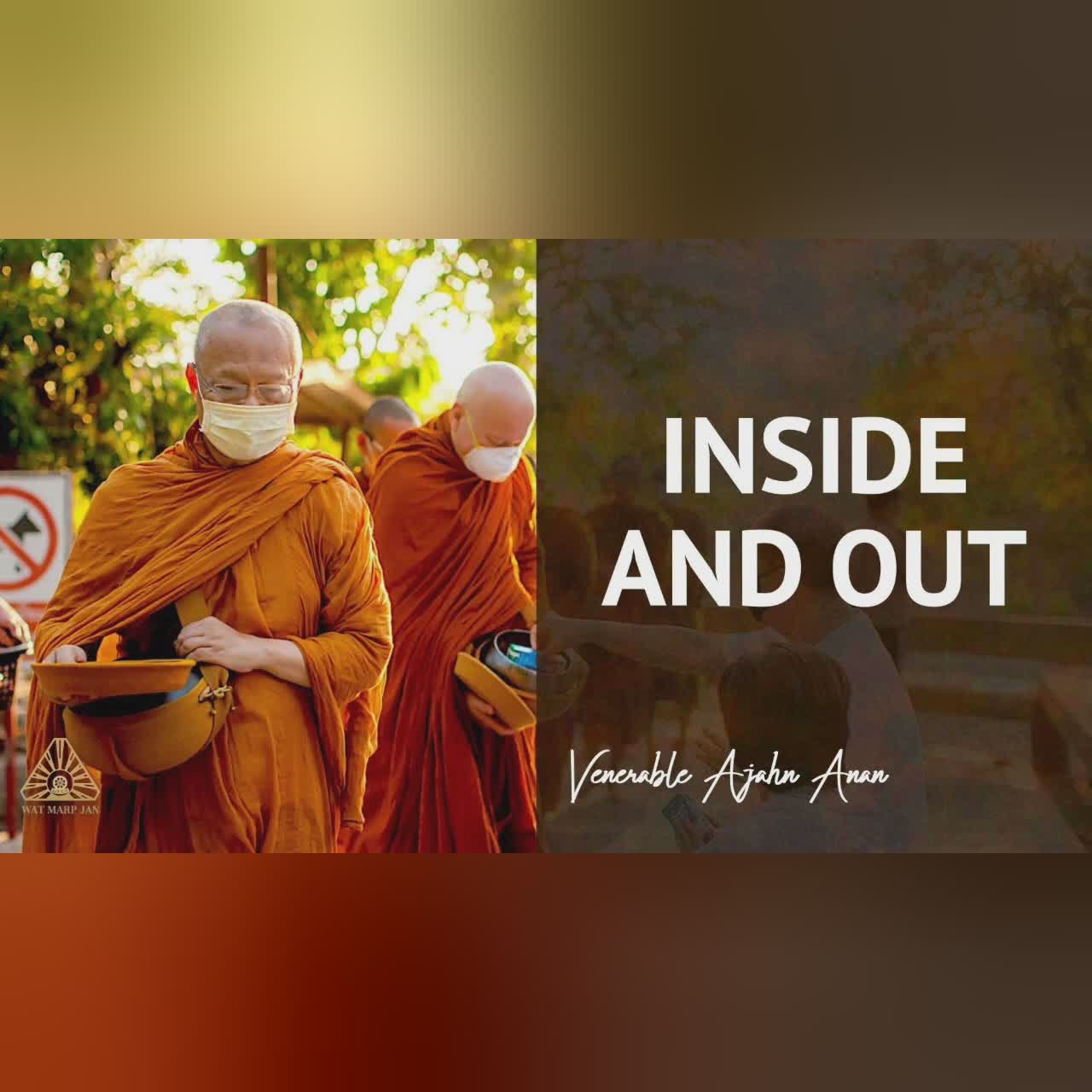 Inside and Out | Ajahn Anan | 18 Jun 2020