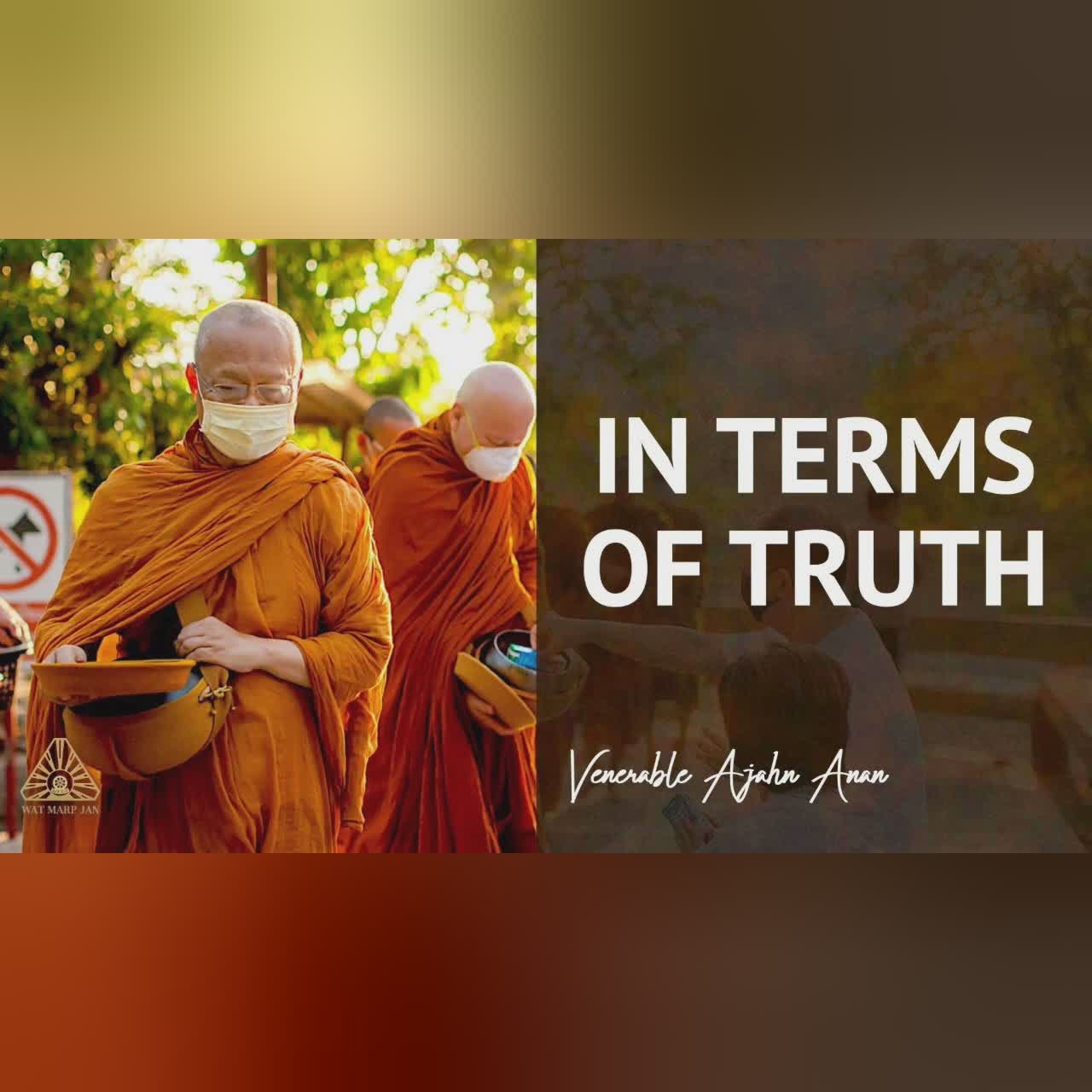 In Terms of Truth | Ajahn Anan | 16 Jun 2020