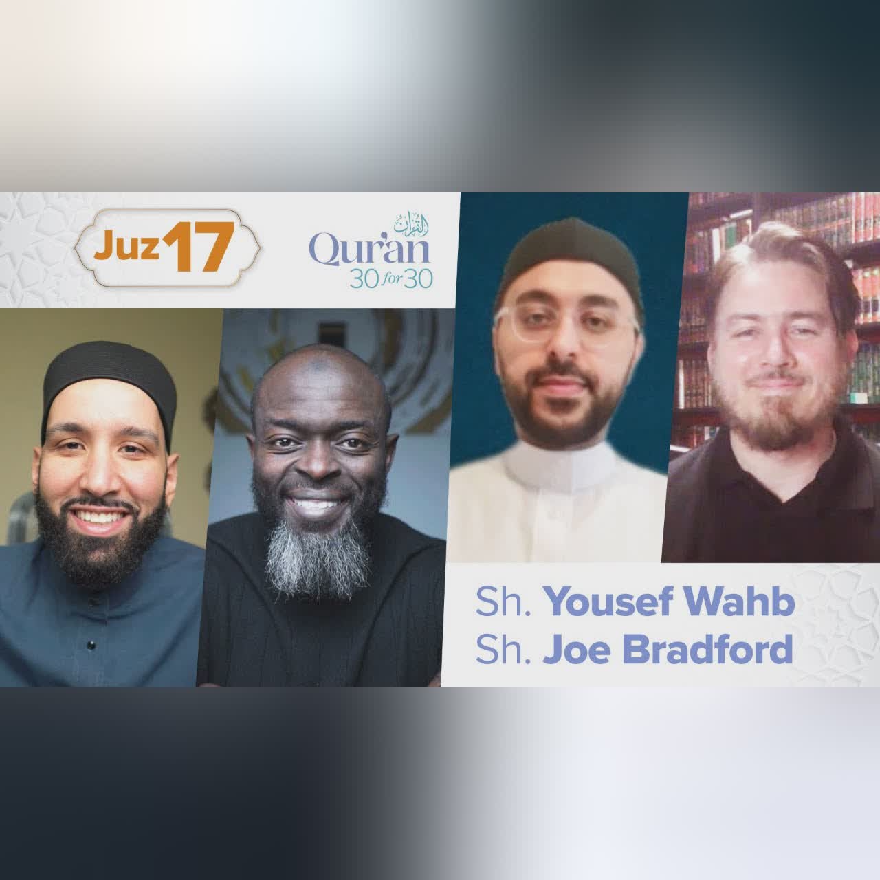 Juz 17: Sh. Joe Bradford & Sh. Yousef Wahb | Angels and Messengers | Qur’an 30 for 30 S4