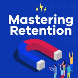 Mastering Retention