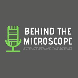 Behind the Microscope