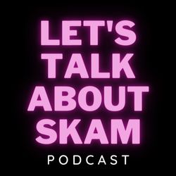 Let's Talk About Skam
