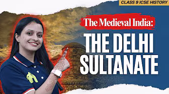 The Medieval India: The Delhi Sultanate Class 9 ICSE History | Selina Chapter 8