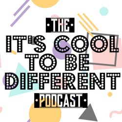 It's Cool to Be Different Podcast