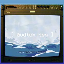 audiobliss 19~