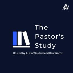 The Pastor's Study: Episode 5