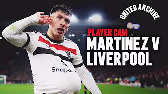 Player Cam: Martinez v Liverpool | 2024/25