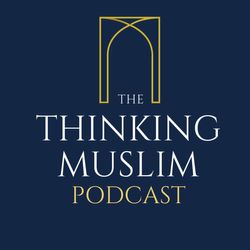 The Thinking Muslim