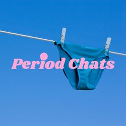 Period Chats