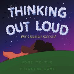 Welcome to Thinking Out Loud!