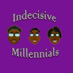 Indecisive Millennials