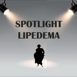 Spotlight Lipedema
