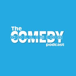 The Comedy Collision Ep. 78