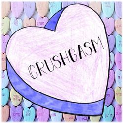 Crushgasm