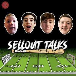 Sellout Talks Ep. 6