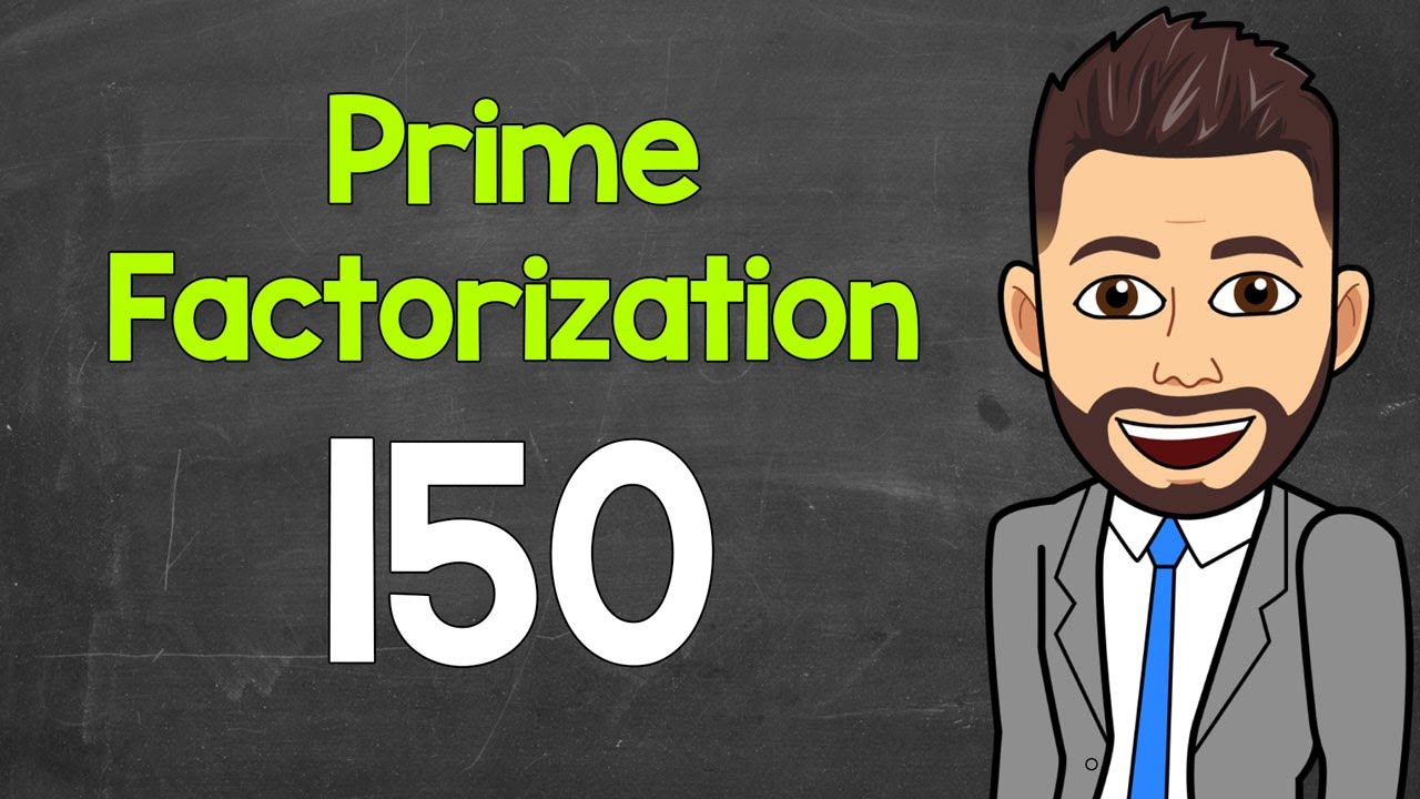 Prime Factorization of 150 | Math with Mr. J