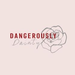 Introducing Dangerously Dainty