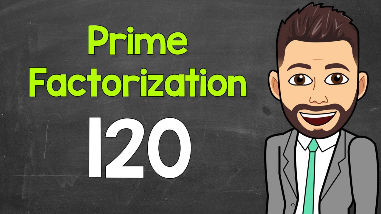 Prime Factorization of 120 | Math with Mr. J