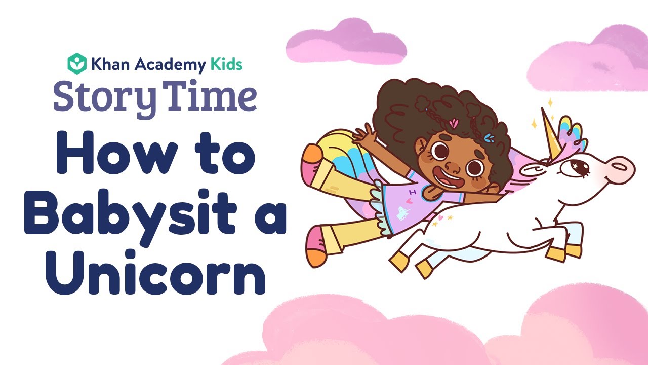 How to Babysit a Unicorn | Kids Book Read Aloud | Story Time with Khan Academy Kids