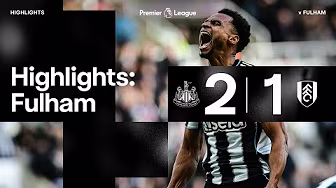 Newcastle United 2 Fulham 1 | Premier League Highlights