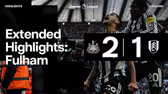 Newcastle United 2 Fulham 1 | EXTENDED Premier League Highlights