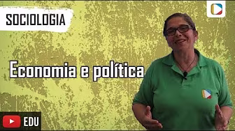 Sociologia: Economia e política