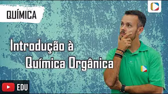 Química - Aula 1 - ENEM: Introdução à Química Orgânica