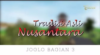 Joglo part 3 | Tradisi Asli Nusantara