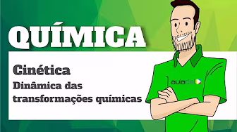 Química - Cinética I: Dinâmica das Transformações Químicas