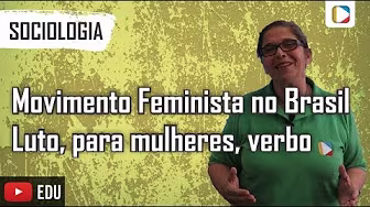 Sociology - The Feminist Movement in Brazil: Grief, for Women, a Verb