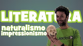Literatura - Aula 9: Naturalismo / Impressionismo