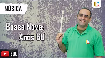 Música - Bossa Nova: anos 60