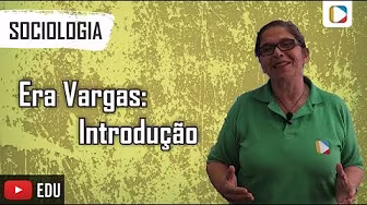 Sociologia - Era Vargas: Introdução
