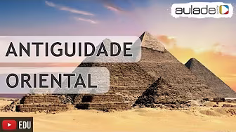 História - Organizando a Antiguidade Oriental