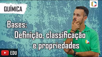 Química - Bases: definição, classificação e propriedades