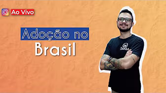 AO VIVO | Adoção no Brasil - Brasil Escola