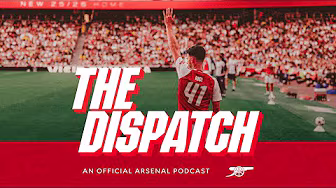 Behind the scenes at Arsenal 😍 l The Official Arsenal Podcast l The Dispatch l Ep.1