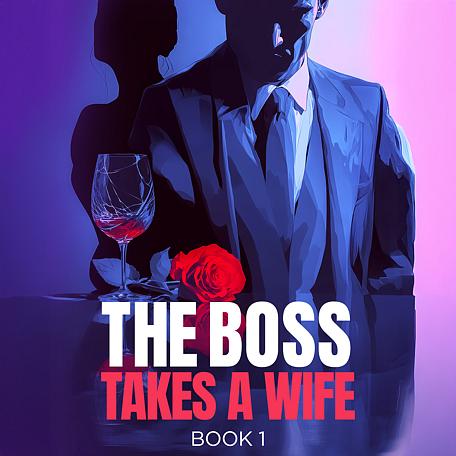 Boss Takes A Wife Book 1