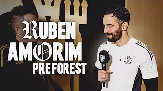 Ruben Amorim Pre-Forest Interview 🗣️