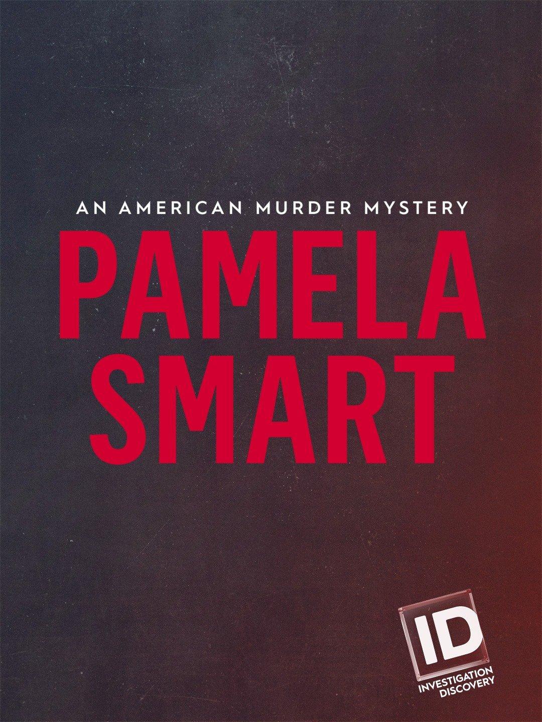 Pamela Smart: An American Murder Mystery