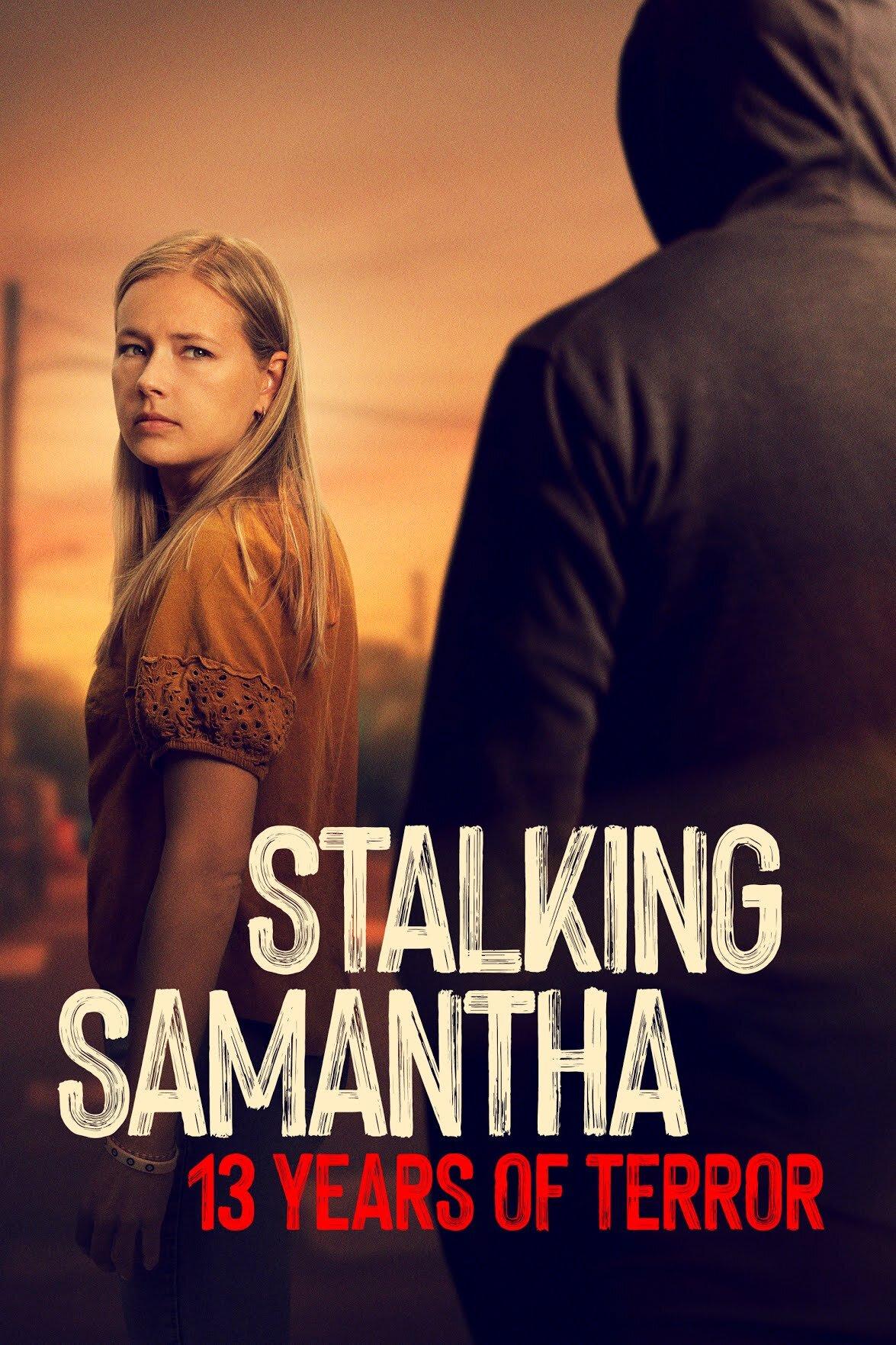 Stalking Samantha: 13 Years of Terror-S1E1