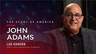 John Adams - Lee Habeeb | "The Story of America" | Episode 5