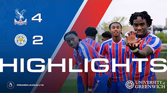 EAGLES SMASH FOXES 🔥  | U18 Match Highlights: Crystal Palace 4-2 Leicester City | Premier League U18