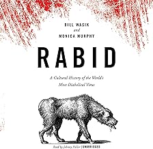 Rabid: A Cultural History of the World’s Most Diabolical Virus
