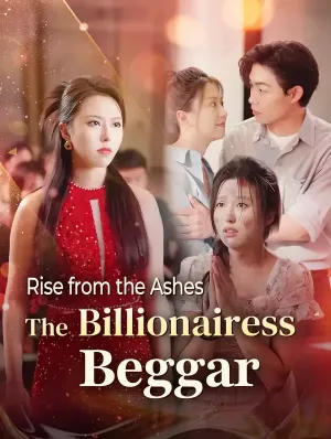 Rise from the Ashes： The Billionairess Beggar