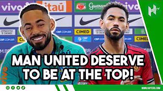 Man United DESERVE to be at the TOP! | Matheus Cunha on life at United & Brazil